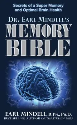 Die Gedächtnis-Bibel: Die Geheimnisse eines Super-Gedächtnisses und einer optimalen Gehirngesundheit - The Memory Bible: Secrets of a Super Memory and Optimal Brain Health
