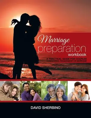 Arbeitsbuch zur Ehevorbereitung: Ein praktischer Leitfaden für Paare, die zu heiraten erwägen oder planen - Marriage Preparation Workbook: A Practical Guide for Couples Considering or Planning to Get Married