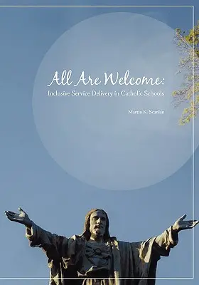 Alle sind willkommen: Inklusive Dienstleistungen in katholischen Schulen - All Are Welcome: Inclusive Service Delivery in Catholic Schools