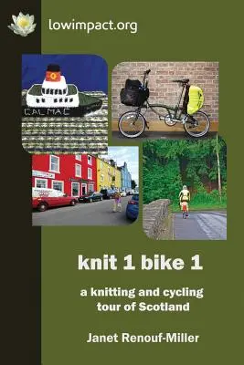 Knit 1 Bike 1: eine Strick- und Fahrradtour durch Schottland - Knit 1 Bike 1: a knitting and cycling tour of Scotland