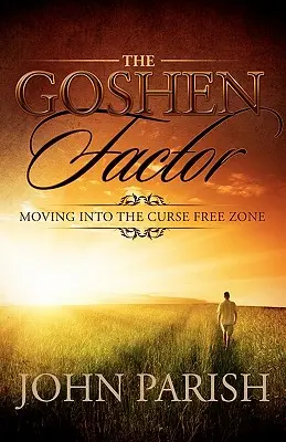 Der Goshen-Faktor: Aufbruch in die fluchfreie Zone - The Goshen Factor: Moving Into the Curse Free Zone