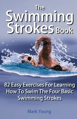 Das Buch Schwimmzüge - The Swimming Strokes Book