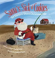 Der Weihnachtsmann hat die Nase voll von Plätzchen: Ein Weihnachtsmärchen vom Ostufer - Santa's Sick of Cookies: An Eastern Shore Christmas Tale