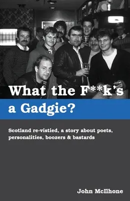 Was zur Hölle ist ein Gadgie? - What the F**k's a Gadgie?