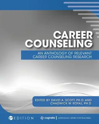 Karriere-Beratung: Eine Anthologie relevanter Berufsberatungsforschung - Career Counseling: An Anthology of Relevant Career Counseling Research