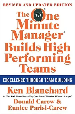 Der Ein-Minuten-Manager baut hochleistungsfähige Teams auf: Neue und überarbeitete Ausgabe - The One Minute Manager Builds High Performing Teams: New and Revised Edition