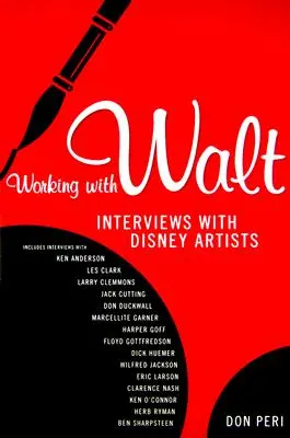 Arbeiten mit Walt: Interviews mit Disney-Künstlern - Working with Walt: Interviews with Disney Artists