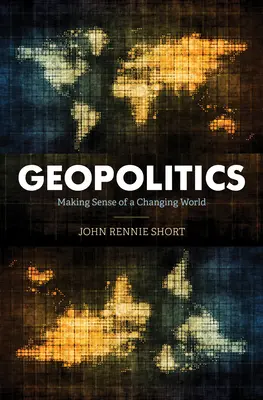 Geopolitik: Der Sinn einer sich verändernden Welt - Geopolitics: Making Sense of a Changing World