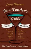 Jerry Thomas' Handbuch für Barkeeper: Mixen von Getränken 1862 Reprint: Ein Begleiter für Genießer - Jerry Thomas' Bartenders Guide: How To Mix Drinks 1862 Reprint: A Bon Vivant's Companion