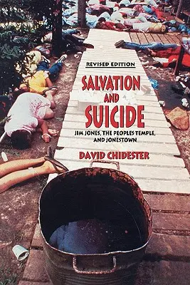 Erlösung und Selbstmord: Eine Interpretation von Jim Jones, dem Peoples Temple und Jonestown - Salvation and Suicide: An Interpretation of Jim Jones, the Peoples Temple, and Jonestown