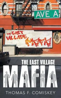 Die East Village Mafia - The East Village Mafia