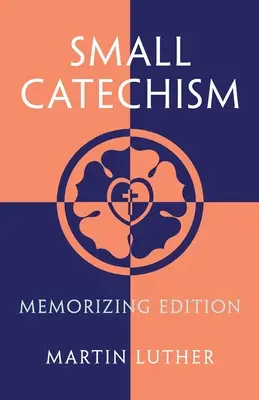 Kleiner Katechismus: Ausgabe zum Auswendiglernen - Small Catechism: Memorizing Edition