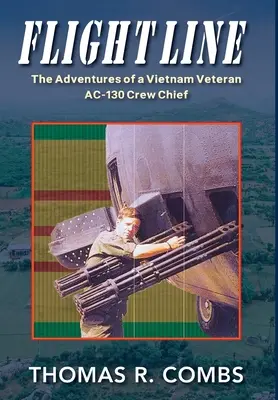 Fluglinie: Die Abenteuer eines AC-130-Besatzungsmitglieds aus Vietnam - Flight Line: The Adventures of a Vietnam Veteran AC-130 Crew Chief