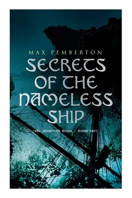 Die Geheimnisse des namenlosen Schiffes (Seeabenteuerbücher - Boxset): Der eiserne Pirat, Kapitän Schwarz, Die Seewölfe, Das Haus unter dem Meer & Der Diamant - Secrets of the Nameless Ship (Sea Adventure Books - Boxed Set): The Iron Pirate, Captain Black, The Sea Wolves, The House Under the Sea & The Diamond