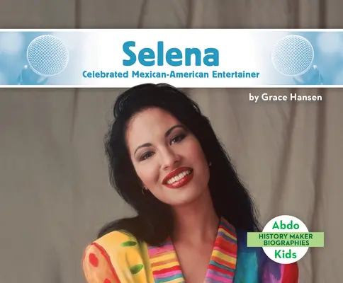 Selena: Gefeierte mexikanisch-amerikanische Entertainerin - Selena: Celebrated Mexican-American Entertainer