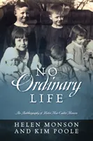 Kein gewöhnliches Leben: Eine Autobiographie von Helen Mar Carter Monson - No Ordinary Life: An Autobiography of Helen Mar Carter Monson