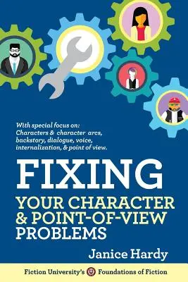 Probleme mit Charakteren und Blickwinkeln beheben: Überarbeitung Ihres Romans: Buch Eins - Fixing Your Character and Point of View Problems: Revising Your Novel: Book One