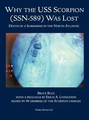 Warum die USS Scorpion (Ssn 589) verloren ging: Der Tod eines U-Boots im Nordatlantik - Why the USS Scorpion (Ssn 589) Was Lost: The Death of a Submarine in the North Atlantic