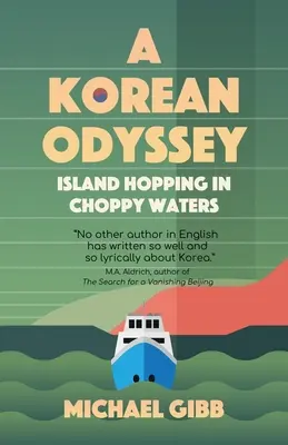 Eine koreanische Odyssee: Inselhüpfen in unruhigen Gewässern - A Korean Odyssey: Island Hopping in Choppy Waters