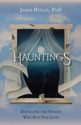 Hauntings - Wie wir die Geister vertreiben, die unser Leben bestimmen - Hauntings - Dispelling the Ghosts Who Run Our Lives