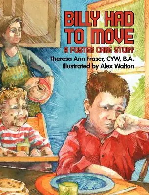 Billy musste umziehen: Eine Geschichte aus der Pflegefamilie - Billy Had To Move: A Foster Care Story