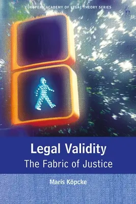 Rechtsgültigkeit: Der Stoff, aus dem die Gerechtigkeit ist - Legal Validity: The Fabric of Justice