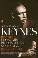 John Maynard Keynes: 1883-1946: Wirtschaftswissenschaftler, Philosoph, Staatsmann - John Maynard Keynes: 1883-1946: Economist, Philosopher, Statesman
