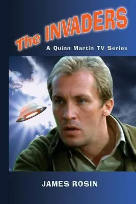 Die Eindringlinge: Eine Quinn Martin-Fernsehserie (überarbeitete Ausgabe) - The Invaders: A Quinn Martin Tv Series (Revised Edition)