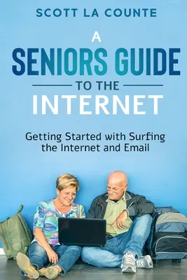 Ein Leitfaden für Senioren zum Surfen im Internet: Erste Schritte beim Surfen im Internet und bei E-Mails - A Senior's Guide to Surfing the Internet: Getting Started With Surfing the Internet and Email