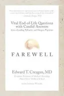 Abschied nehmen: Lebenswichtige Fragen am Ende des Lebens mit ehrlichen Antworten eines führenden Palliativ- und Hospizarztes - Farewell: Vital End-of-Life Questions with Candid Answers from a Leading Palliative and Hospice Physician