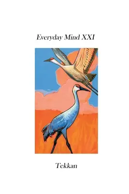 Alltäglicher Verstand XXI - Everyday Mind XXI