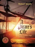 Das Leben eines Piraten im Goldenen Zeitalter der Piraterie - A Pirate's Life in the Golden Age of Piracy