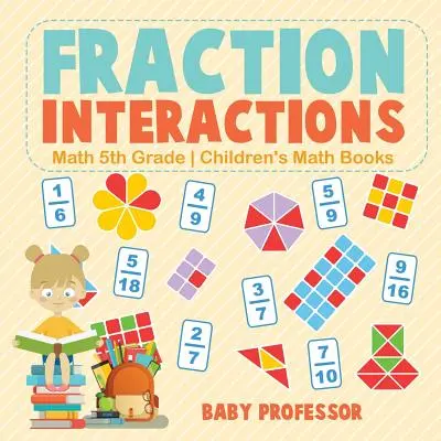 Bruchrechnen - Mathe 5. Klasse - Mathebücher für Kinder - Fraction Interactions - Math 5th Grade - Children's Math Books