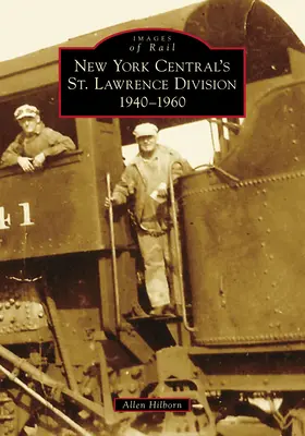 Die St. Lawrence Division der New York Central: 1940-1960 - New York Central's St. Lawrence Division: 1940-1960