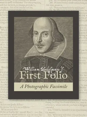 Das erste Folio von William Shakespeare: Ein fotografisches Faksimile - William Shakespeare's First Folio: A Photographic Facsimile