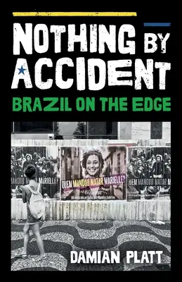 Nichts zufällig: Brasilien am Rande - Nothing by Accident: Brazil On The Edge