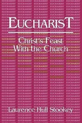 Eucharistie: Das Fest Christi mit der Kirche - Eucharist: Christ's Feast with the Church