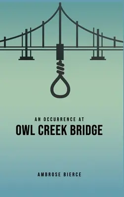 Ein Vorfall an der Owl-Creek-Brücke - An Occurrence at Owl Creek Bridge