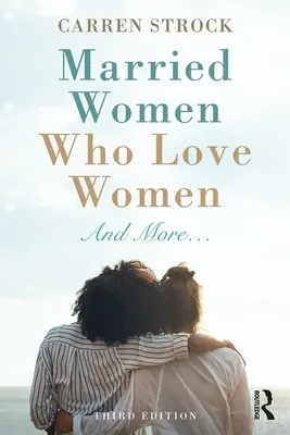 Verheiratete Frauen, die Frauen lieben: Und mehr... - Married Women Who Love Women: And More...