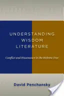 Die Weisheitsliteratur verstehen: Konflikt und Dissonanz im hebräischen Text - Understanding Wisdom Literature: Conflict and Dissonance in the Hebrew Text