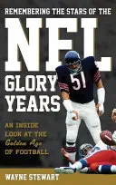 Erinnerungen an die Stars der glorreichen NFL-Jahre: Ein Einblick in das Goldene Zeitalter des Football - Remembering the Stars of the NFL Glory Years: An Inside Look at the Golden Age of Football