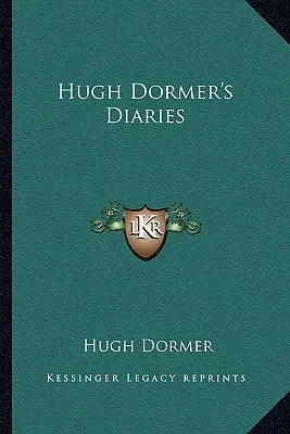 Hugh Dormers Tagebücher - Hugh Dormer's Diaries