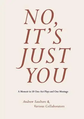 No, It's Just You: Ein Memoir in 58 Einaktern und einer Montage - No, It's Just You: A Memoir in 58 One-Act Plays and One Montage