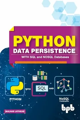 Python Datenpersistenz: Mit SQL- und NOSQL-Datenbanken - Python Data Persistence: With SQL and NOSQL Databases