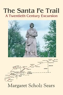 Der Santa Fe Trail: Eine Exkursion im zwanzigsten Jahrhundert - The Santa Fe Trail: A Twentieth Century Excursion