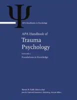 APA-Handbuch der Traumapsychologie: Band 1. Grundlagen des Wissens Band 2. Trauma-Praxis - APA Handbook of Trauma Psychology: Volume 1. Foundations in Knowledge Volume 2. Trauma Practice