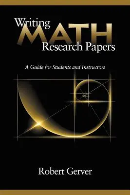 Mathe-Forschungsarbeiten schreiben: Ein Leitfaden für Schüler und Dozenten - Writing Math Research Papers: A Guide for Students and Instructors