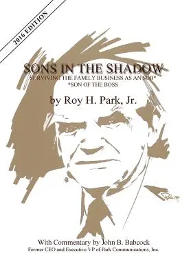 Söhne im Schatten: Überleben im Familienunternehmen als Sob---Sohn des Chefs - Sons in the Shadow: Surviving the Family Business as an Sob---Son of the Boss