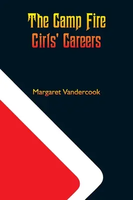 Die Karrieren der Camp Fire Girls - The Camp Fire Girls' Careers