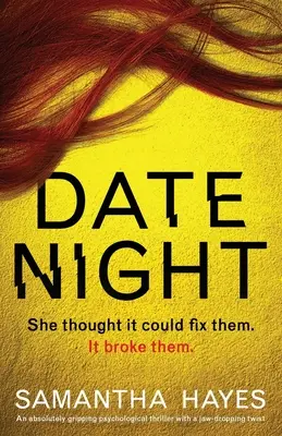 Date Night: Ein absolut fesselnder Psychothriller mit einer atemberaubenden Wendung - Date Night: An absolutely gripping psychological thriller with a jaw-dropping twist